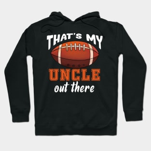 That'S My Uncle Out There Football Hoodie